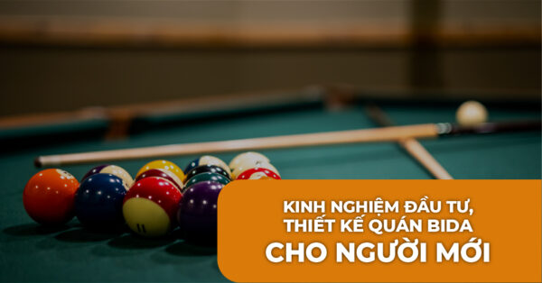 Kinh nghiệm đầu tư,thiết kế quán bida-100